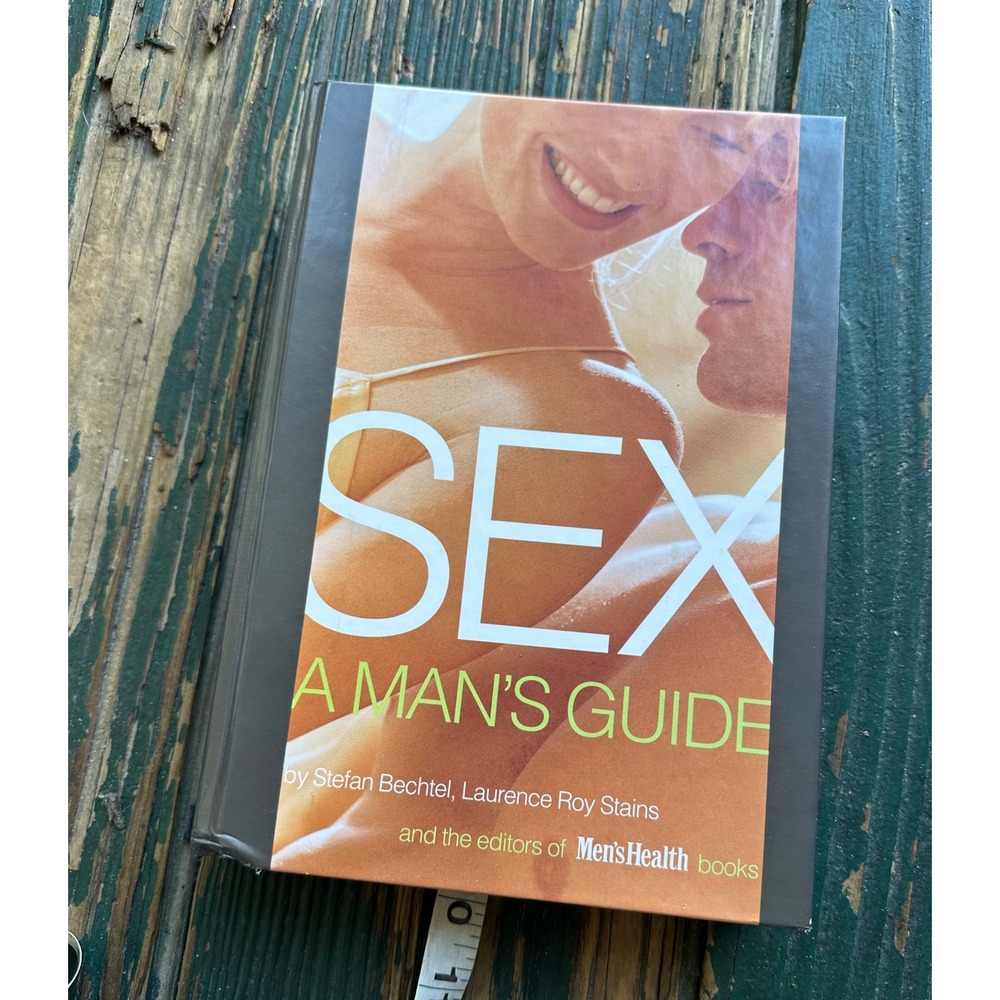 Sex A Mans Guide Hardcover Mens Health Stefan Bechtel Laurence Roy Stains 1996